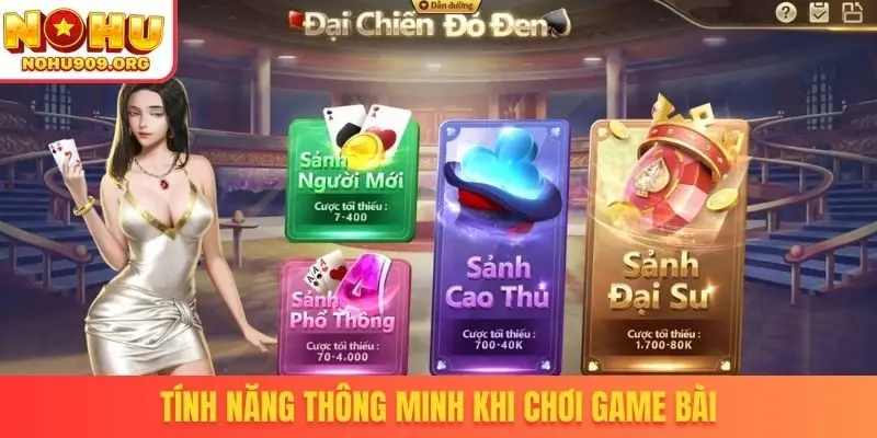 Tính năng thông minh khi chơi game bài