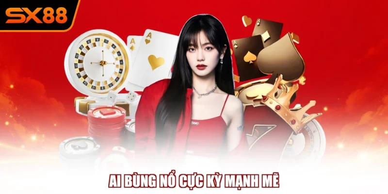 ai bung no cuc ky manh me AI bùng nổ cực kỳ mạnh mẽ