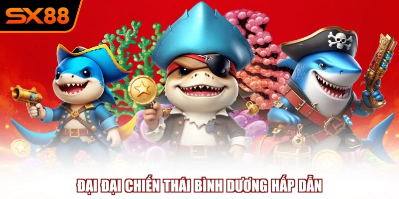 dai dai chien thai binh duong hap dan Đại Đại Chiến Thái Bình Dương hấp dẫn
