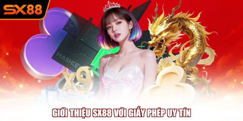 gioi thieu sx88 voi giay phep uy tin Giới thiệu SX88 với giấy phép uy tín