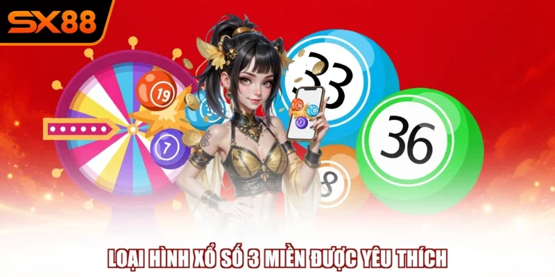 loai hinh xo so 3 mien duoc yeu thich Loại hình xổ số 3 miền được yêu thích