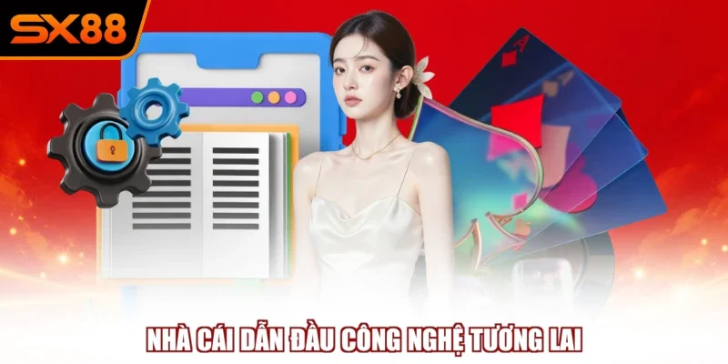 nha cai dan dau cong nghe tuong lai Nhà cái dẫn đầu công nghệ tương lai